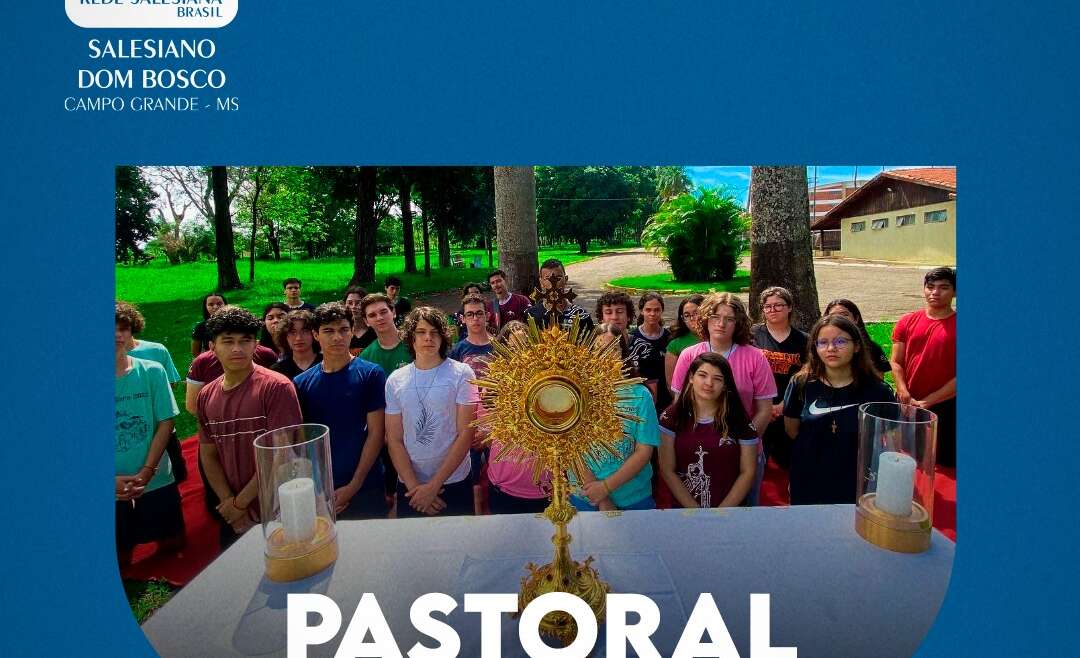 A Pastoral é a voz dos nossos jovens dentro do Colégio Dom Bosco.