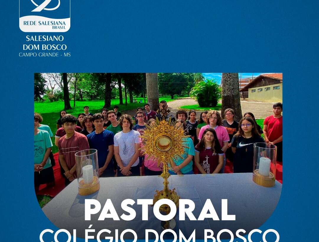 A Pastoral é a voz dos nossos jovens dentro do Colégio Dom Bosco.